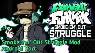 Friday Night Funkin Smoke Em' Out Struggle (Garcello) MOD | Android Port