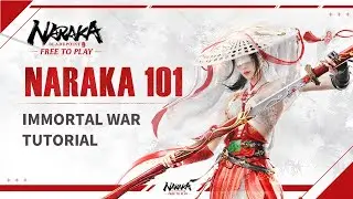 NARAKA 101: The Immortal War Tutorial | NARAKA: BLADEPOINT