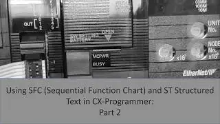 Using SFC (Sequential Function Chart) and ST Structured Text in CX-Programmer: Part 2 Of 2