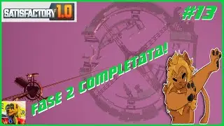 COMPLETIAMO LA FASE 2! / Satisfactory 1.0 Ep.13 ITA