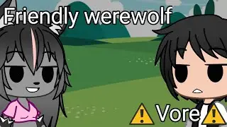 ⚠️Vore⚠️|Friendly werewolf|gacha club
