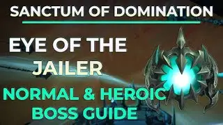Eye of the Jailer | Normal & Heroic Raid Guide | Sanctum of Domination