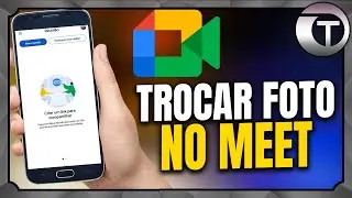 COMO TROCAR FOTO DE PERFIL NO GOOGLE MEET