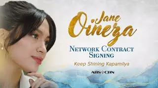Keep Shining Kapamilya | JANE OINEZA’s Contract Signing | Recap