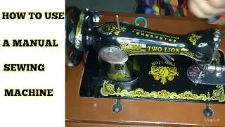 How To Thread A Manual Sewing Machine || A BEGINNERS TUTORIAL.