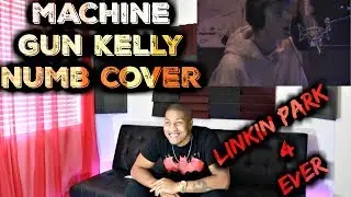 🔥LINKIN PARK 4 EVER|Machine Gun Kelly -  Numb Cover Reaction