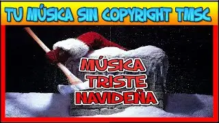 MÚSICA TRISTE DE NAVIDAD PARA CREEPYPASTAS [TMSC]