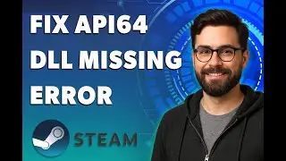 How To Fix Steam Api64.Dll Missing Error [2025 Guide]