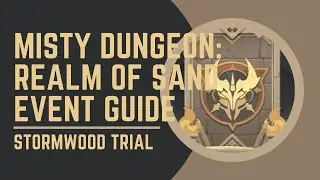 [Genshin Impact V3.3]  Misty Dungeon: Realm of Sand Event Guide | Stormwood Trial