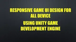 Unity3D Fast Learning Lecture 1 (Responsive UI Design for All android devices)