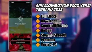 APK SLOWMO SMOOTH TERBARU 2022 || APK VSCO VERSI TERBARU 2.7.4