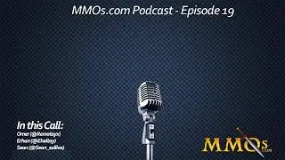 MMOs.com Podcast - Episode 19