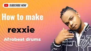 How to make rexxie type Afrobeat drums in 2024