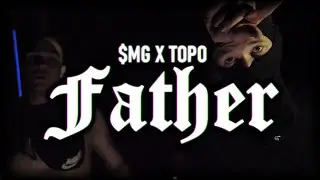 $MG X TOPO - FATHER (Dir. by qB) Prod by Givezov