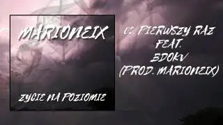 MARIONEIX X BDOKV - PIERWSZY RAZ (PROD. MARIONEIX)
