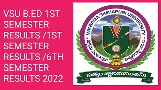 VSU B.ED 1ST SEMESTER RESULTS /1ST SEMESTER RESULTS /6TH SEMESTER RESULTS 2022