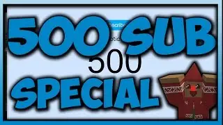 500 Subscriber Special