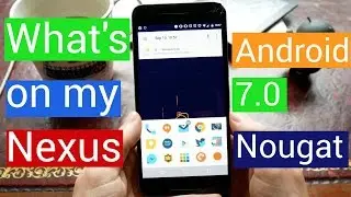 What's On My Nexus 6P | Android 7.0 Nougat Edition