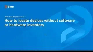 BMC Client Management: How to locate the devices without software and hardware Inventory