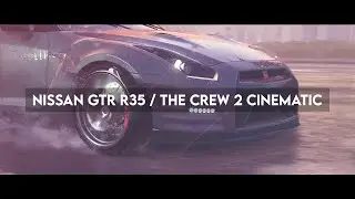 Nissan GTR R35 / KEDELA - DISTANT ATTACK / THE CREW 2 CINEMATIC