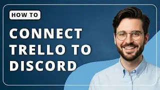 How To Connect Trello To Discord - Easy Integration Setup Guide