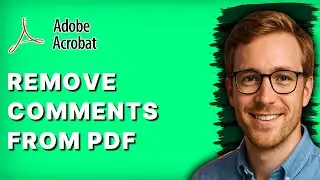 How to Remove Comments From PDF Using Adobe Acrobat Pro DC [2026 Full Guide]