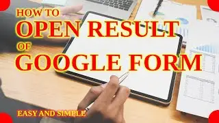 HOW to Open Result GOOGLE FORM Registration | Google Form Responses | Google Form Training