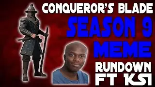 Conqueror's Blade: Season 9 meme rundown.ft KSI