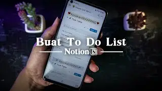 Buat TO DO LIST harian mu di Aplikasi NOTION | Aplikasi To Do List TERBAIK gratis