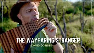 The Wayfaring Stranger | David Döring | Pan flute | Panflöte | Flauta de Pan