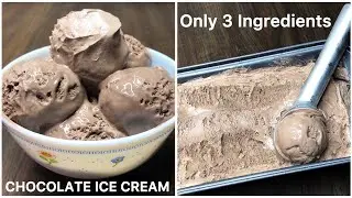 Only 3 Ingredients Chocolate Ice Cream Recipe | Homemade Chocolate Ice Cream Recipe | Eggless