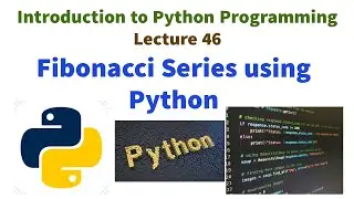 fibonacci series in python |Python for beginners tutorial | vtu syllabus | Introduction to python