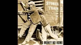 Stoner Train - No Money, No Home (Single, 2016 / HQ)