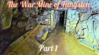 The War Mine of Tungsten Part 1 , Cumbrian Tungsten Mine