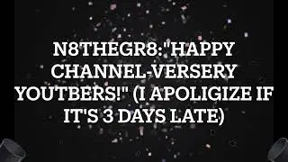 N8THEGR8 channel versery