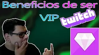 Beneficios de ser Vip en Twitch | ¿Que hace un Vip?