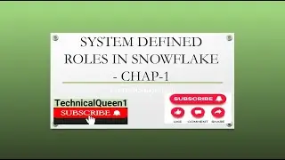 System Defined Roles In Snowflake Chapter -1  || Snowflake Roles @Technicalqueen01