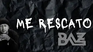 Me Rescato - BAZ (Video Letra) Oficial