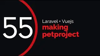 making petproject #55 (laravel + vuejs) | ui/ux improvements