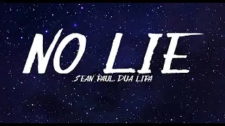 Sean Paul  - No Lie Lyrics ft Dua Lipa