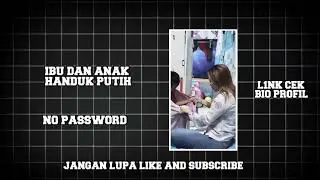 ibu dan anak handuk putih no peweh 
