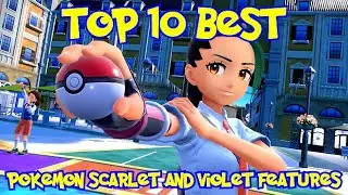 Top 10 Best Pokémon Scarlet and Violet Features