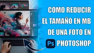 Como Reducir el Tamano en Mb de una Imagen en Photoshop