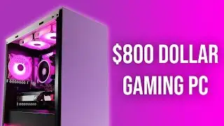I Built an $800 Dollar Gaming PC in 2021