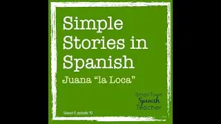 Simple Stories in Spanish: Juana "la Loca"