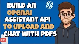 Build an OpenAI Assistant API to Upload and Chat with PDFs — Django Project Tutorial