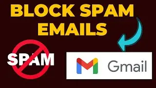How To Block Spam Emails On Gmail | Block Spam Emails On Gmail | Block Marketing Emails