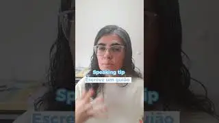 Dica de Fluência: Escreve um Guião 😃