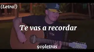 Te vas a recordar - Erick B-Letra