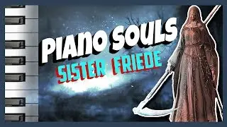 Dark Souls 3 OST, Sister Friede & Father Ariandel (PIano Cover)